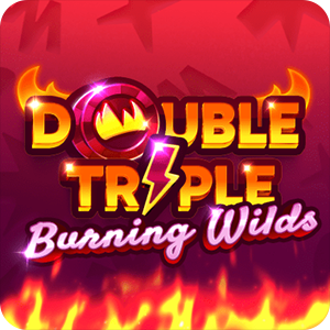 DOUBLE TRIPLE BURNING WILDS
