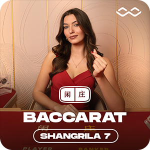 SHANGRILA BACCARAT 7