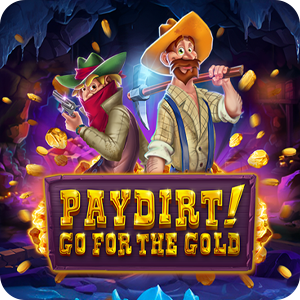 PAYDIRT! GO FOR THE GOLD