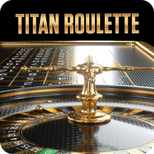TITAN ROULETTE