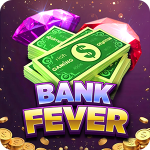 BANK FEVER