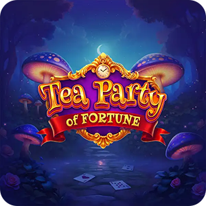 Tea Party of Fortune