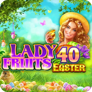 Lady Fruits 40 Easter