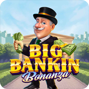 Big Bankin Bonanza