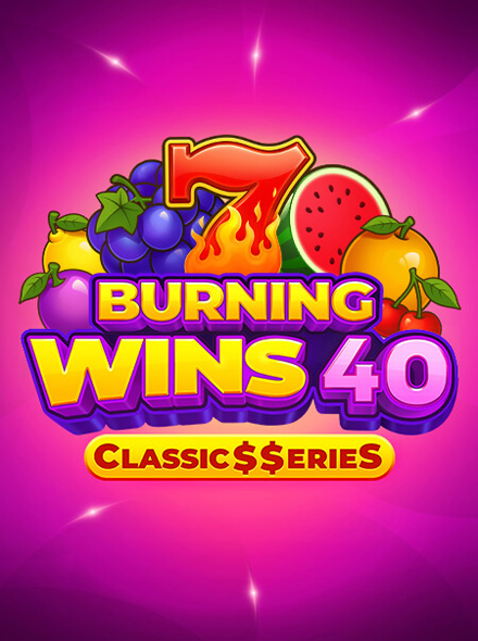 Burning Wins 40: Classic$erieS