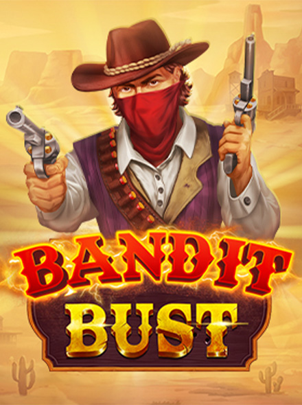 Bandit Bust