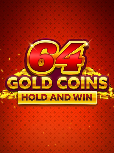 64 Gold Coins Hold and Win
