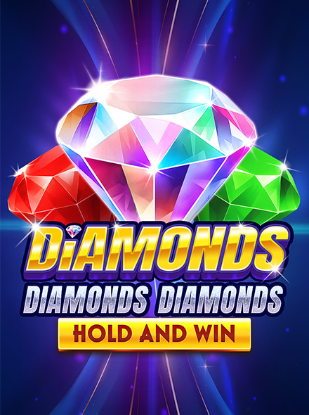Diamonds Diamonds Diamonds Hold and Win
