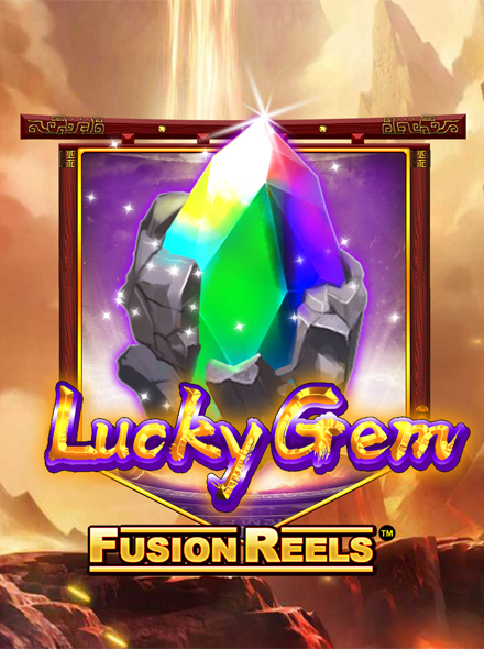 Lucky Gem Fusion Reels
