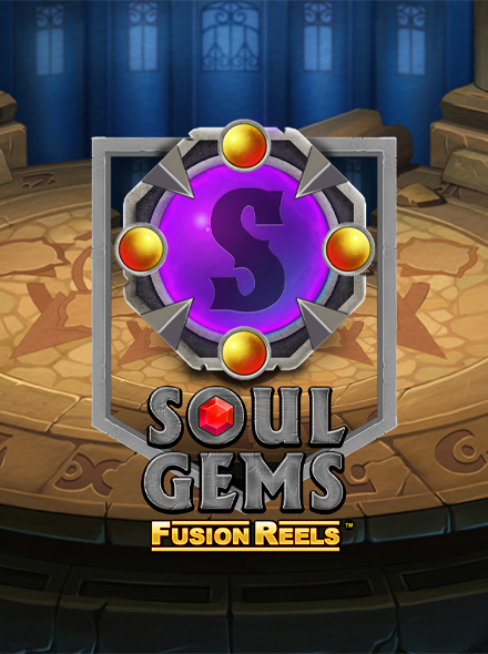 Soul Gems Fusion Reels