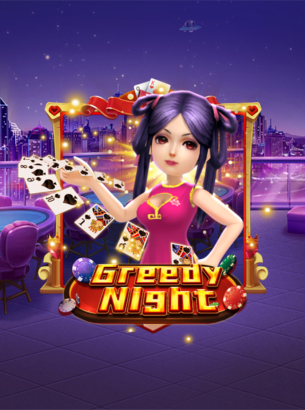 Greedy Night