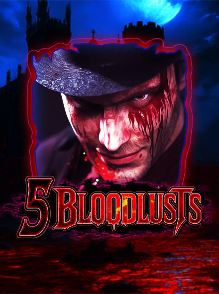 5 Bloodlusts