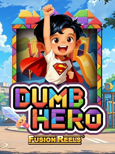 Dumb Hero Fusion Reels