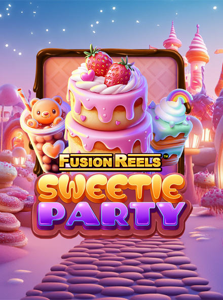 Sweetie Party Fusion Reels
