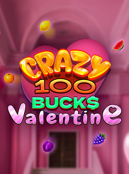 Crazy 100 Bucks Valentine