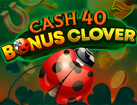 Cash 40 Bonus Clover