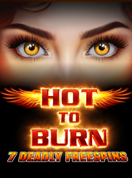 Hot to Burn – 7 Deadly Free Spins
