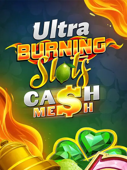Burning Slots Cash Mesh Ultra