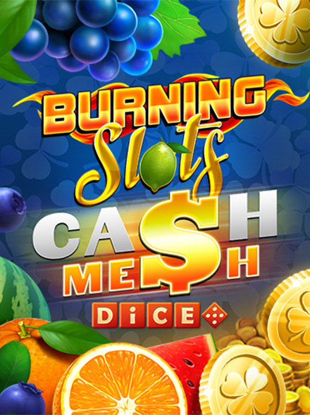 Burning Slots Cash Mesh Dice