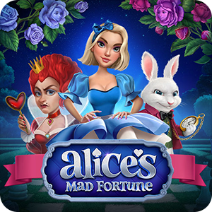 ALICE'S MAD FORTUNE