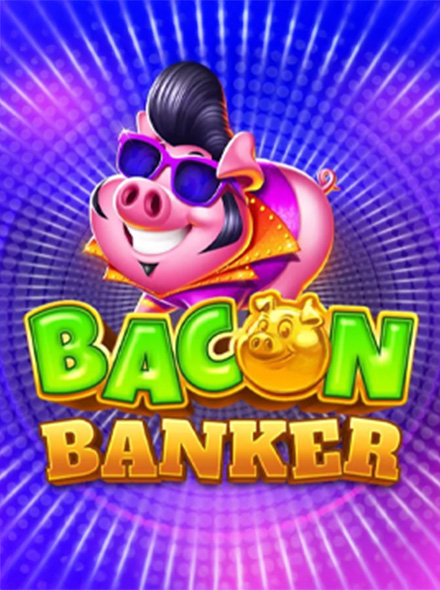 Bacon Banker