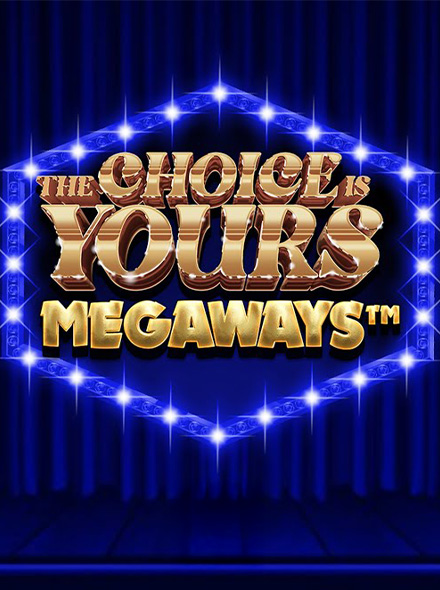 The Choice is Yours Megaways