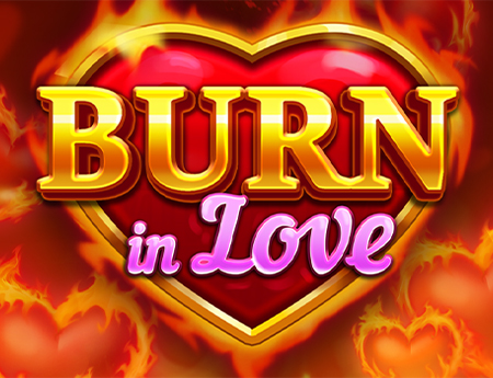 Burn in Love