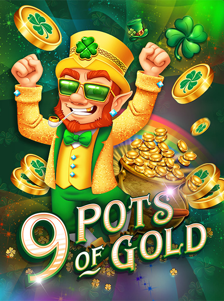 9 Pots of Gold