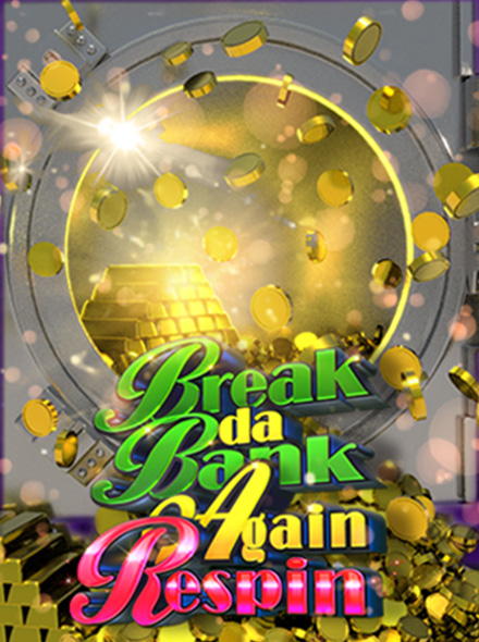 Break da Bank Again Respin