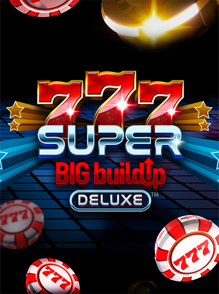 777 Super BIG BuildUp™ Deluxe™