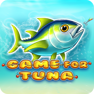 Game for Tuna