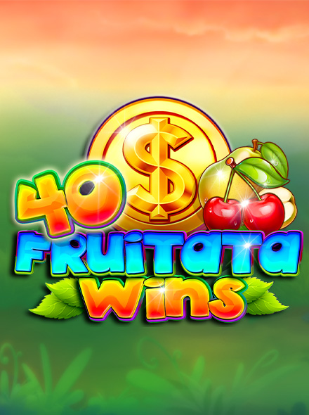 40 Fruitata Wins