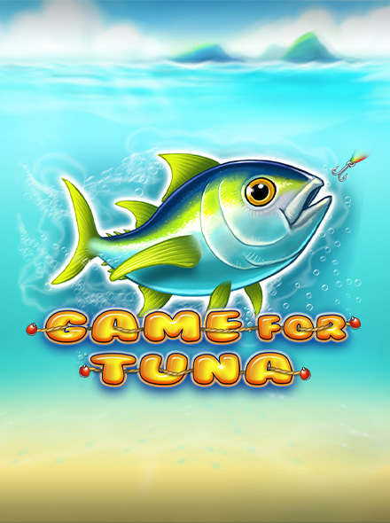 Game for Tuna