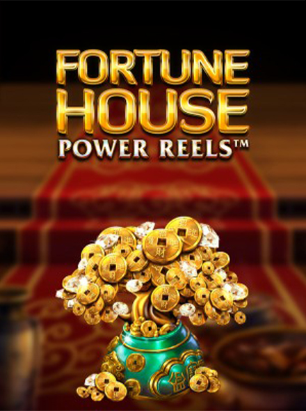 Fortune House Power Reels