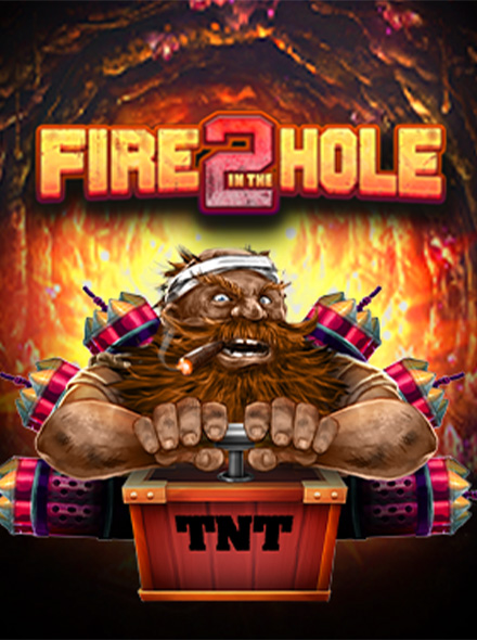 Fire in the Hole 2
