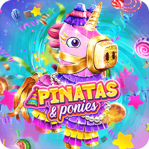 PINATAS & PONIES
