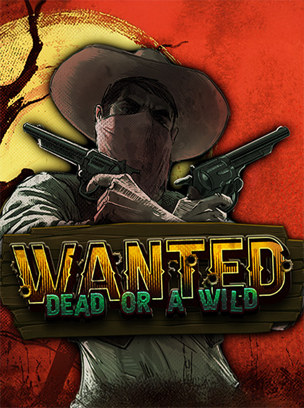 Wanted: Dead or a Wild