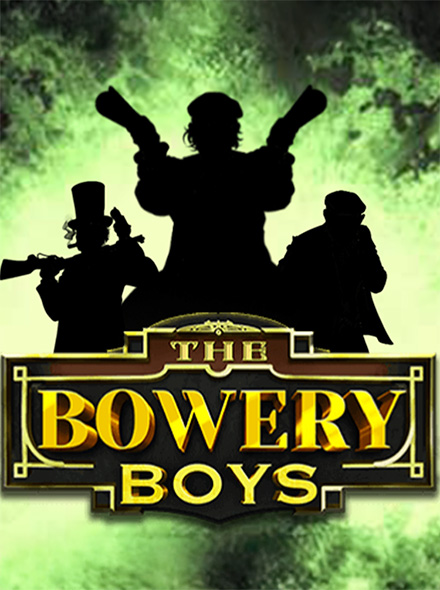 The Bowery Boys