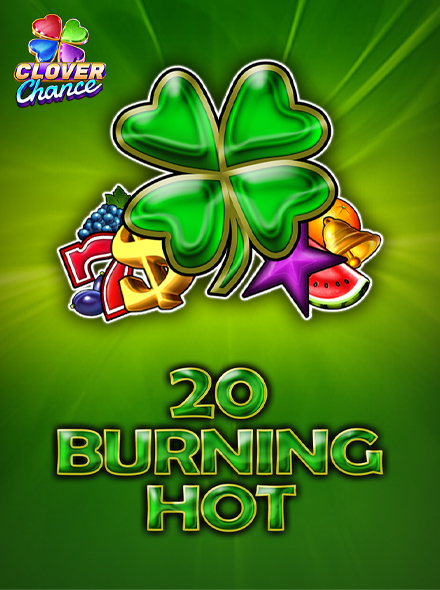 20 Burning Hot  - Clover Chance