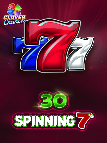 30 Spinning 7's  - Clover Chance