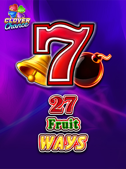 27 Fruit Ways  - Clover Chance