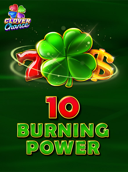 10 Burning Power