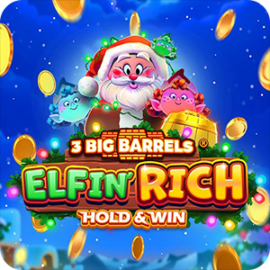 3 Big Barrels Elfin' Rich