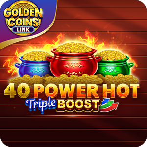 40 Power Hot Triple Boost Golden Coins Link