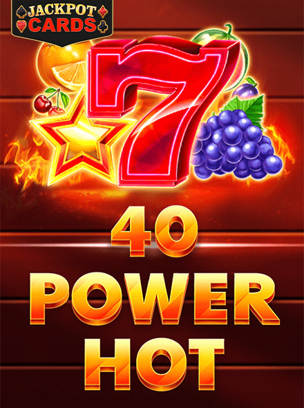 40 Power Hot