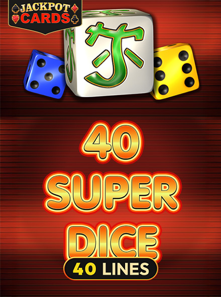40 Super Dice
