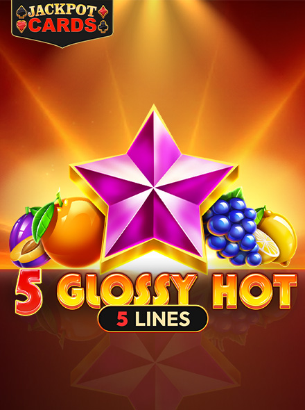 5 Glossy Hot