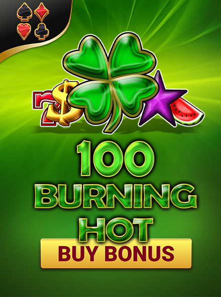 100 Burning Hot Buy Bonus