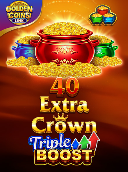40 Extra Crown Triple Boost Golden Coins Link