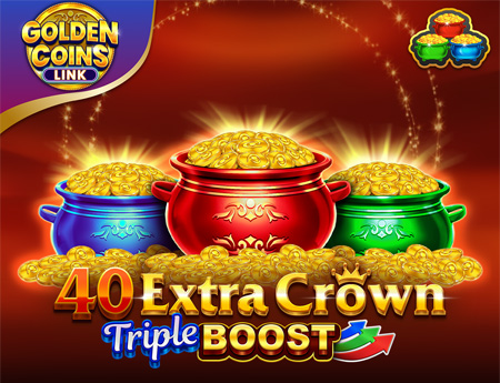 40 Extra Crown Triple Boost Golden Coins Link